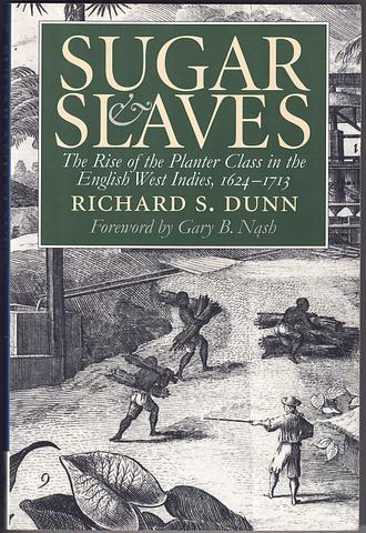 DUNN, Richard S - Sugar and slaves