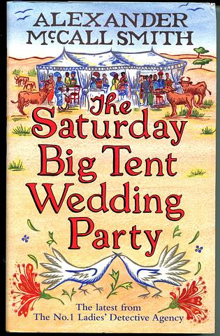 McCALL SMITH, Alexander - The Saturday big tent wedding party