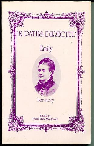 MACDONALD, Stella Mary (ed) - In paths directed - Emily - her story