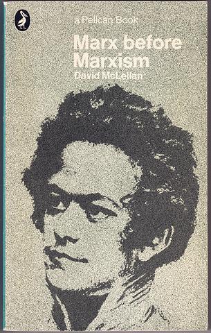 McLELLAN, David - Marx before Marxism (rev ed)