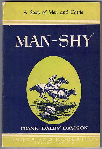 Davison, Frank Dalby - Man-Shy - a story of men and cattle