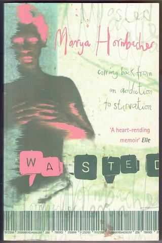 HORNBACHER, Marya - Wasted - a memoir of Anorexia and Bulimia