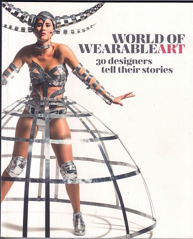 ARNOLD, Naomi - WearableArt - 30 designers tell their story
