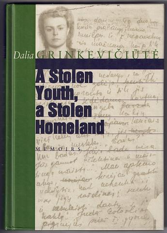 GRINKEVICIUTE, Dalia - A stolen youth, a stolen homeland - memoirs