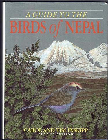 INSKIPP, Carol and Tim - A guide to the birds of Nepal (2nd ed)