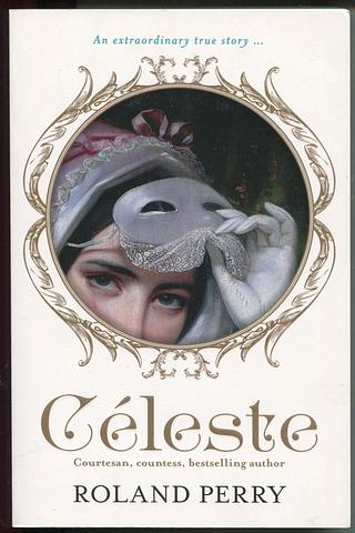 PERRY, Roland  Celeste - courtesan, countess, bestselling author