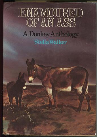 WALKER, Stella - Enamoured of an ass  a donkey anthology