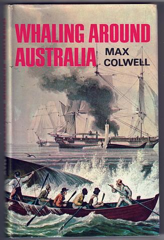 COLWELL, Max - Whaling around Australia
