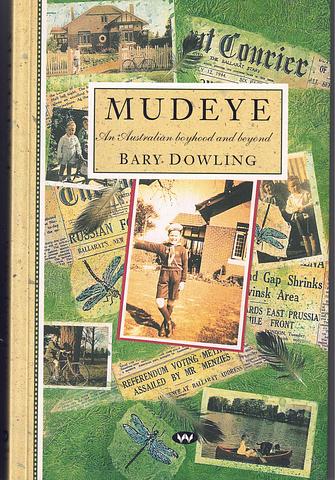 DOWLING, Bary - Mudeye - an Australian boyhood and beyond