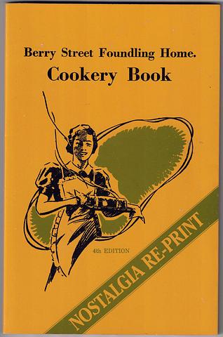 BERRY STREET FOUNDLING HOME - Cookery book - nostalgia re-print