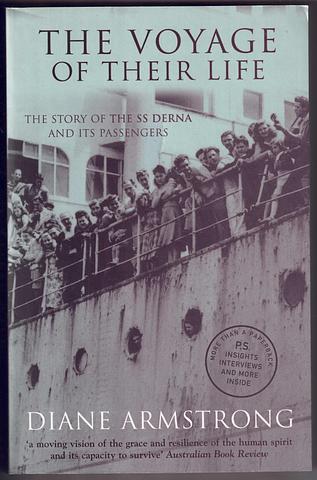 ARMSTRONG, Diane - The voyage of their life - the story of the SS Derna and its passengers