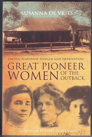 DE VRIES, Susanna - Great pioneer women of the outback
