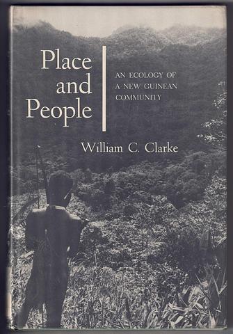 CLARKE, William C - Place and people - an ecology of a New Guinean Community