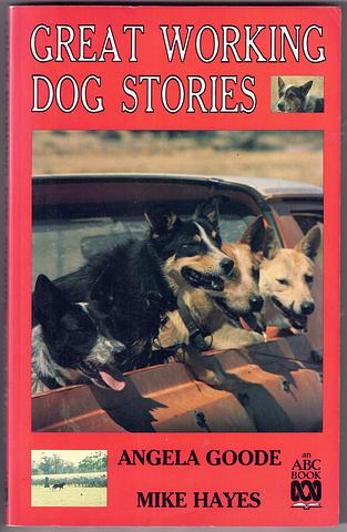GOODE, Angela and Mike Hayes - Great working dog stories