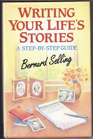 SELLING, Bernard - Writing your life's stories