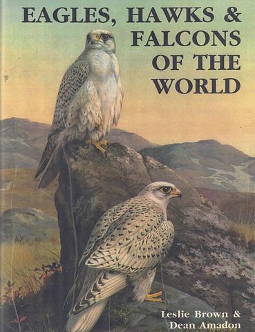 BROWN, Leslie A - Eagles, hawks and falcons of the world - volume 1