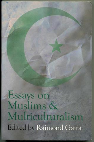 GAITA, Raimond (ed) - Essays on Muslims and multculturalism