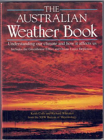 COLLS, Keith and Richard Whitaker - The Australian weather book