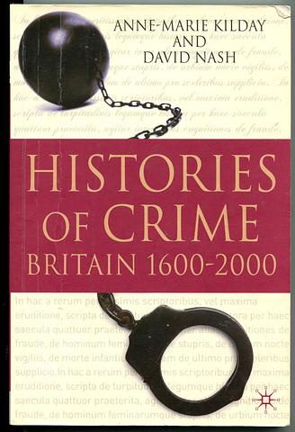 KILDAY, Anne-Marie (ed) - Histories of crime - Britain 1600-2000