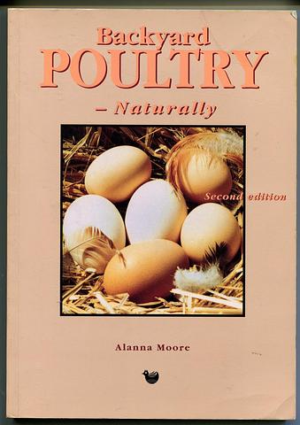 MOORE, Alanna - Backyard poultry naturally (2nd ed)