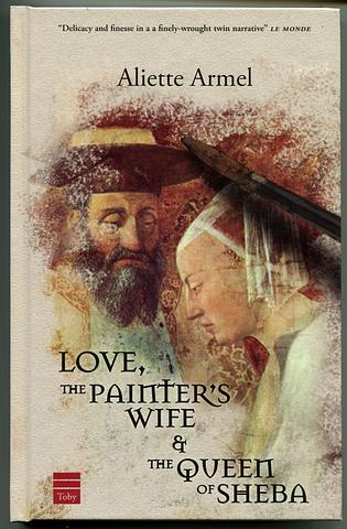 ARMAL, Aliette - Love, the painter's wife and the Queen of Sheba