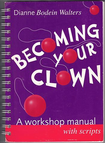 WALTERS, Dianne Bodein - Becoming your clown