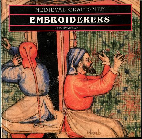 STANILAND, Kay - Embroiderers - Medieval craftsmen series