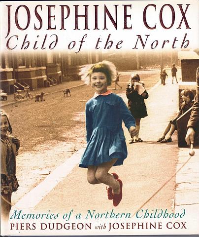 DUDGEON, Piers - Josephine Cox - child of the North
