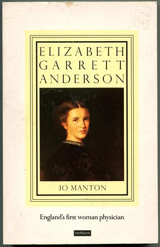 MANTON, Jo - Elizabeth Garrett Anderson - England's first woman physician