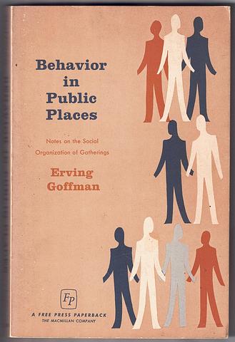 GOFFMAN, Erving - Behavior in public places