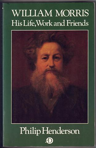 HENDERSON, Philip - William Morris - his life, work and friends