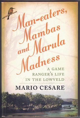 CESARE, Mario - Man-eaters, mambas and Marula madness