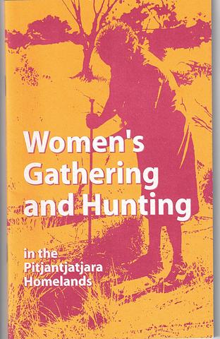 BRYCE, Suzy - Women's Gathering and Hunting in the Pitjantjatjara Homelands