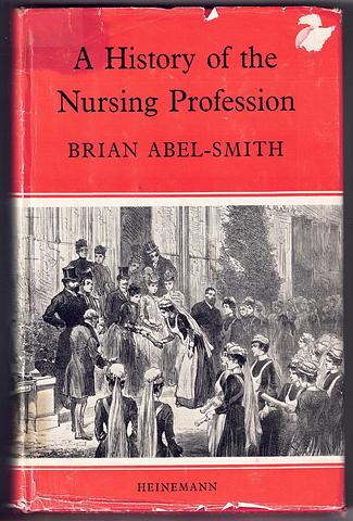 ABEL-SMITH, Brian - A history of the nursing profession