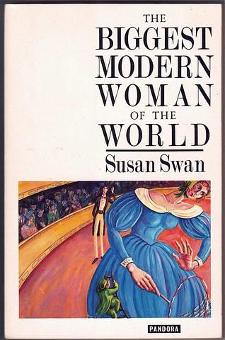 SWAN, Susan - The biggest modern woman of the world