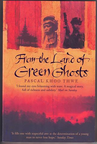 THWE, Pascal Khoo - From the land of green ghosts a Burmese odyssey
