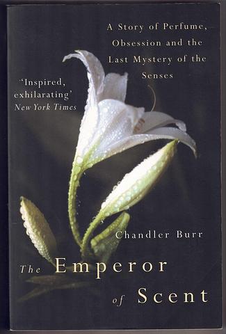 BURR, Chandler - The emperor of scent