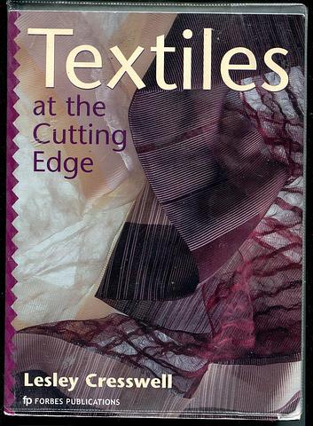 CRESSWELL, Lesley - Textiles at the cutting edge 2nd ed