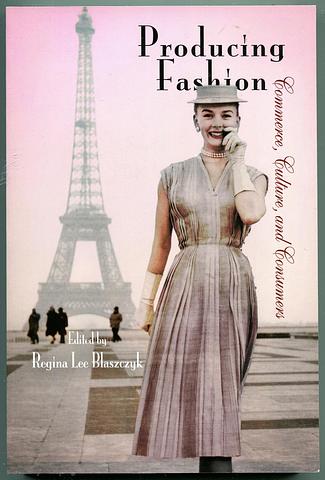 BLASZCZYK, Regina Lee (ed) - Producing fashion