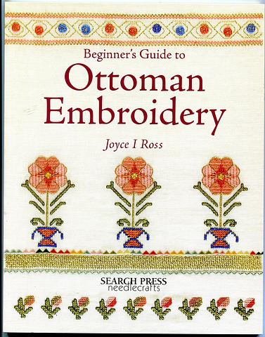 ROSS, Joyce I - Beginner's guide to Ottoman embroidery